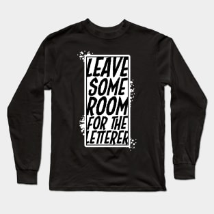 Leave Some Room for the Letterer! *Light* Long Sleeve T-Shirt